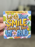Let your smile change the world