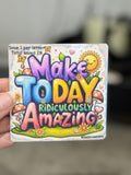 Make today ridiculously amazing
